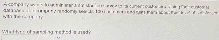 A large company wants to administer a satisfaction survey